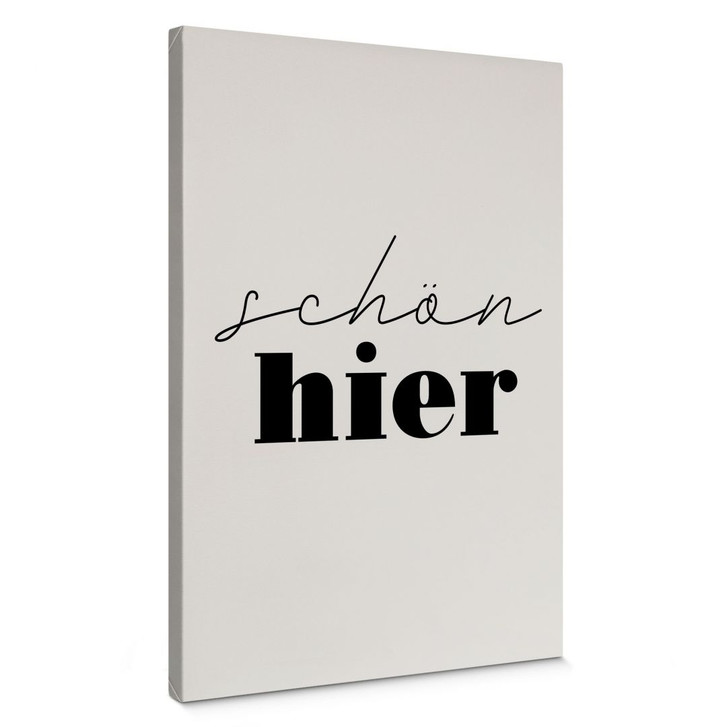 Leinwandbild Spruch - Schön hier - WA404505