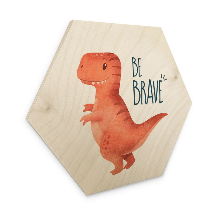 Hexagon-Holzbild Dino Be Brave - T-Rex - Tunaboylu - WA400567