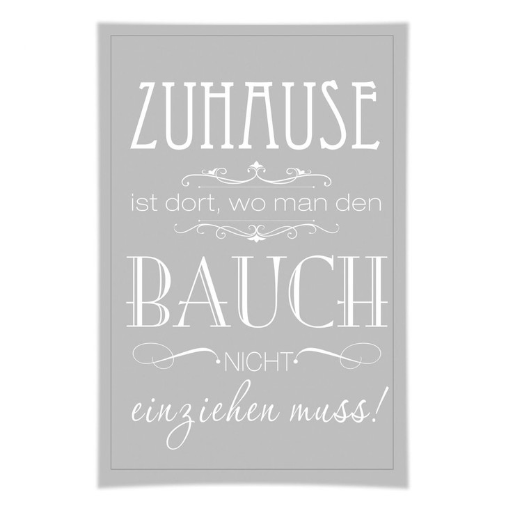 Poster Zuhause ist, wo man den Bauch nicht einziehen muss - WA168695