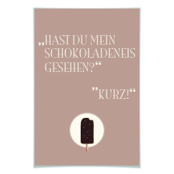 Poster Hast du mein Schokoladeneis gesehen? - WA161404