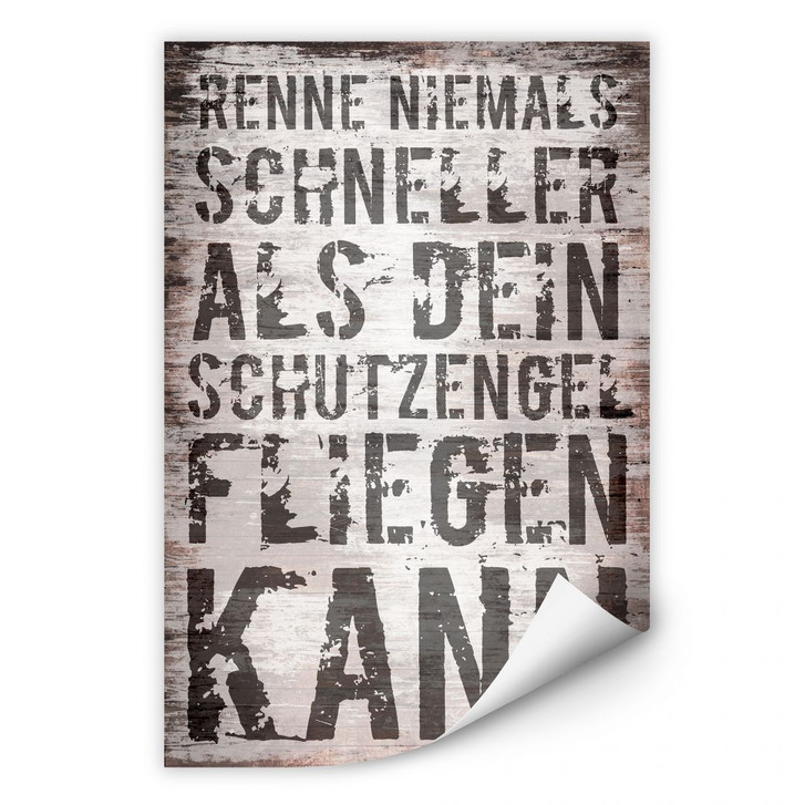 Wallprint Renne niemals schneller als dein Schutzengel fliegen kann - WA188394