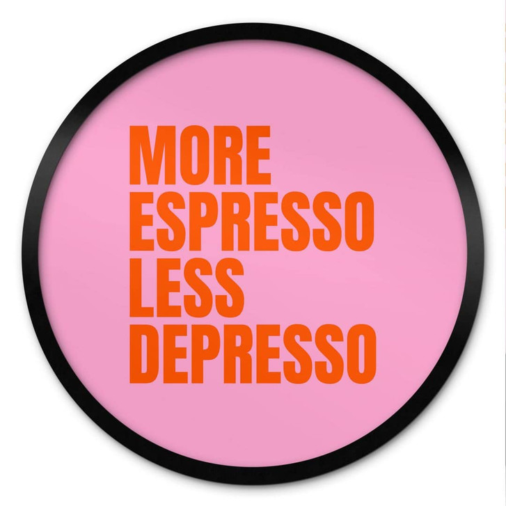 Poster More Espresso less Depresso - Fritsch - Rund - WA497944