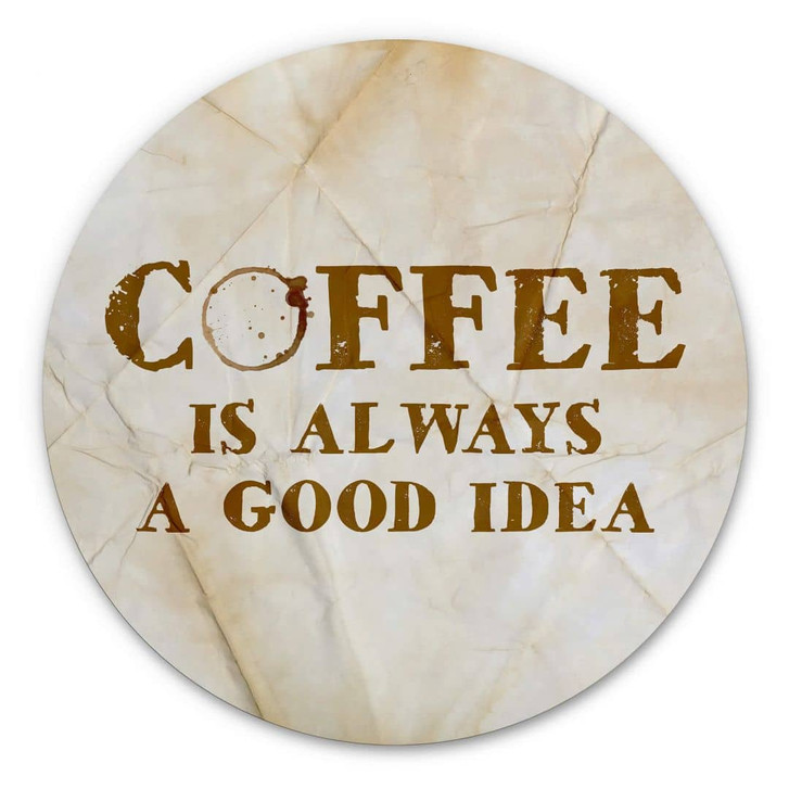 Alu-Dibond Coffee is always a good idea - Rund - WA330603