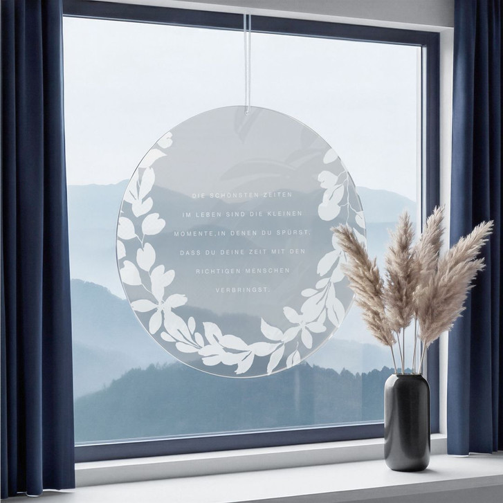 Spruch Acrylglasbild, Fensterbild zum Aufhängen Die schönsten Zeiten im Leben... - Rund - WA491358
