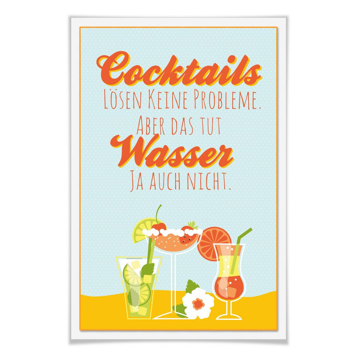 Poster Cocktails lösen keine Probleme... - WA158961