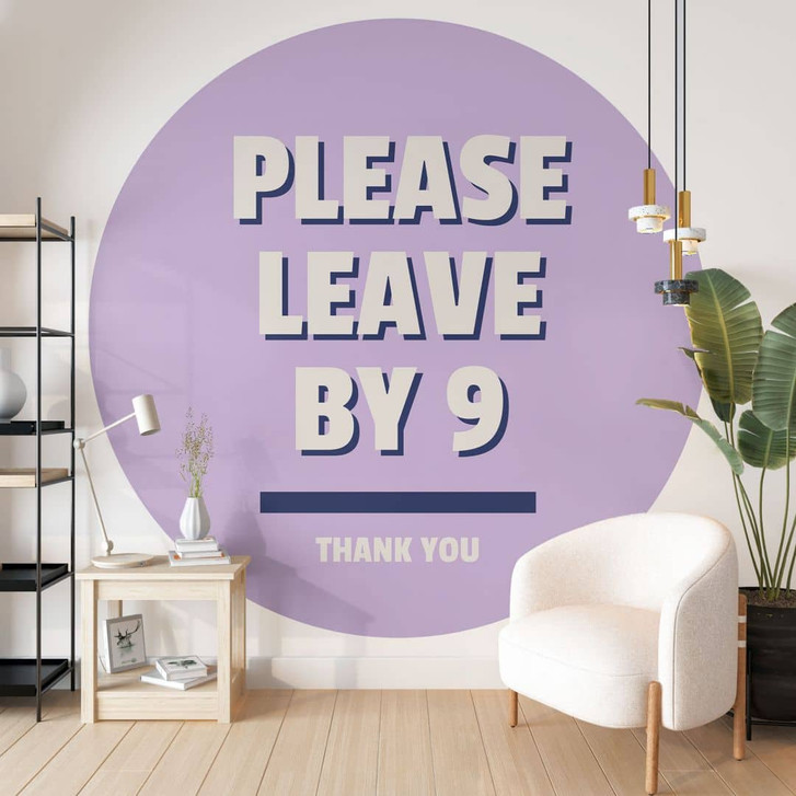 Fototapete Please leave by 9 - Spruchtapete - Fritsch - Rund - Selbstklebend/Vlies - WA468006