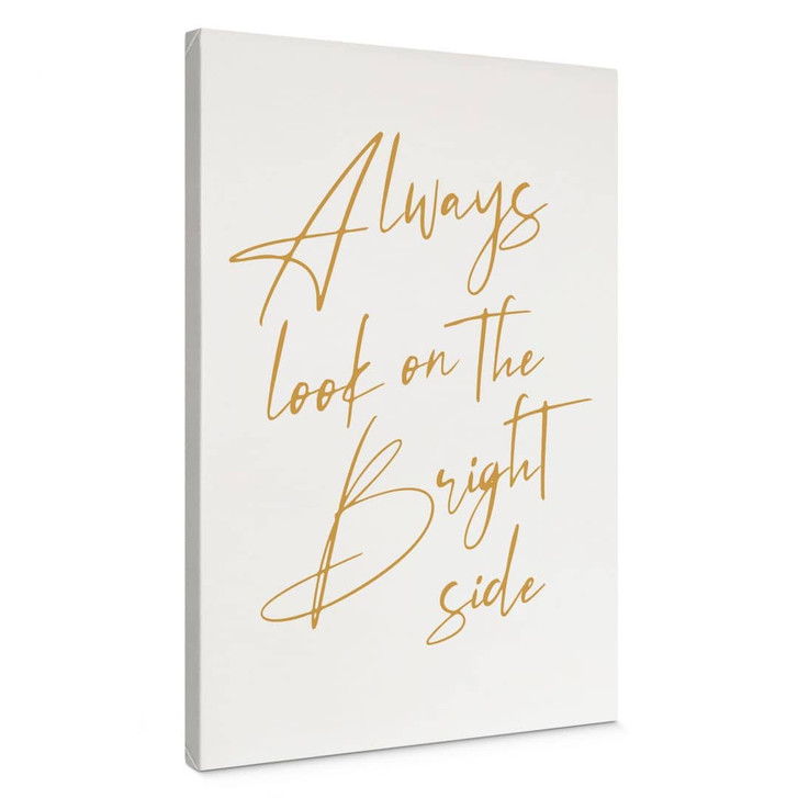 Leinwandbild Always look on the bright side - Motivationsspruch - KsanaKalpa - WA449908