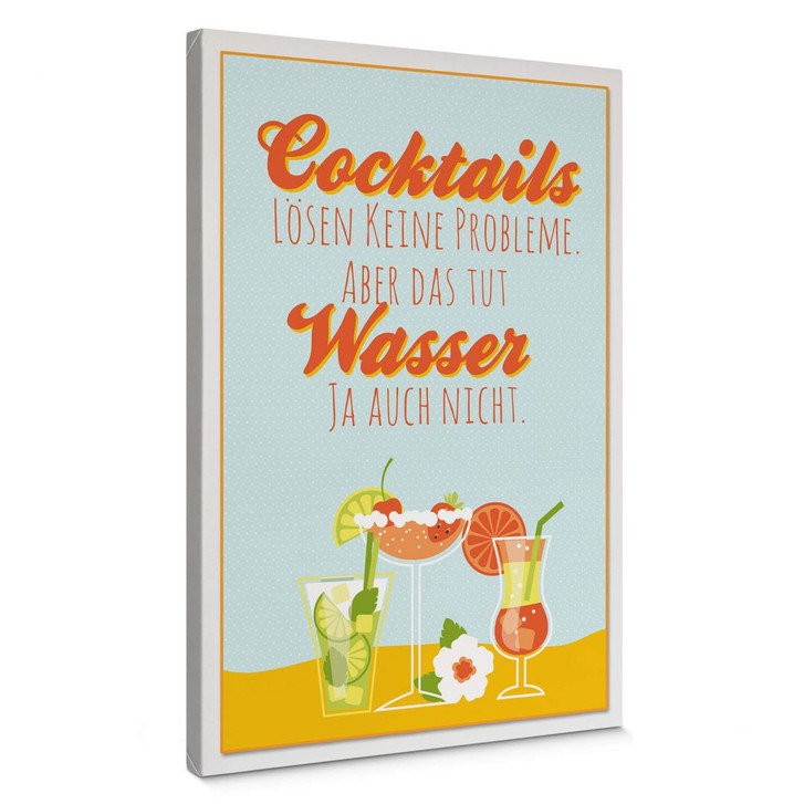 Leinwandbild Cocktails lösen keine Probleme... - WA360436