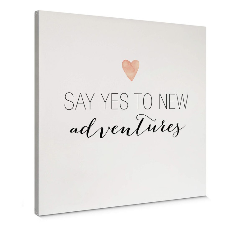 Leinwandbild Confetti & Cream - Say yes to new adventures - WA361138