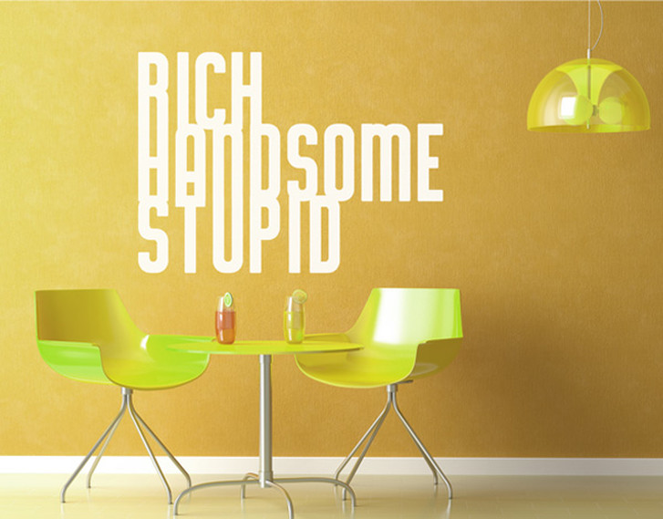 Wandtattoo Rich, handsome, stupid - TD16383