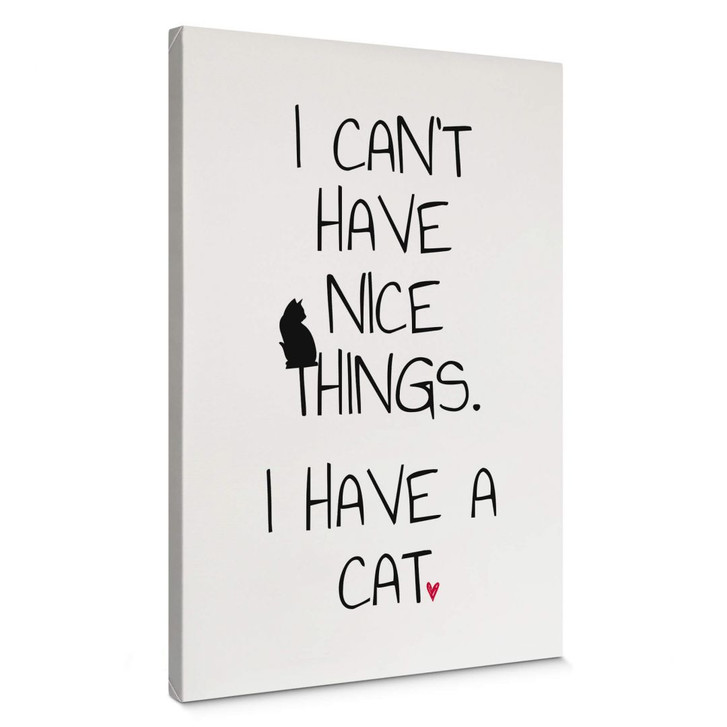 Leinwandbild I can't have nice Things - Cat - WA365642