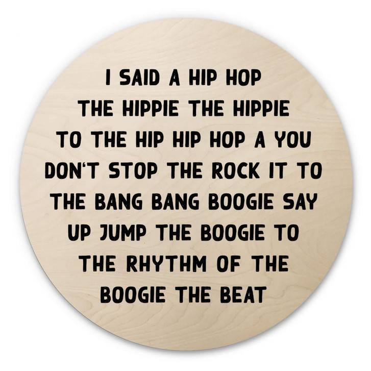 Holzbild I said a hip hop - Rund - WA355234