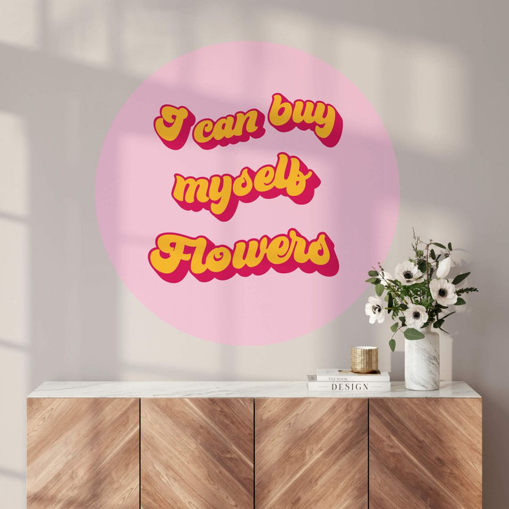 Wandtattoo Spruch - I can buy myself flowers - Rund - WA412942