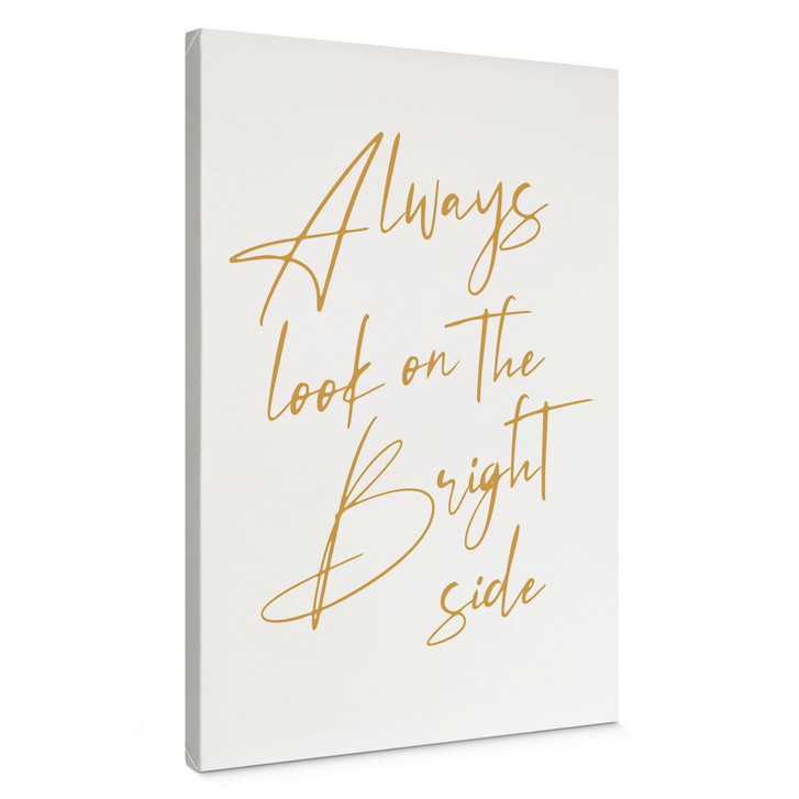 Leinwandbild Always look on the bright side - Motivationsspruch - KsanaKalpa - WA449906