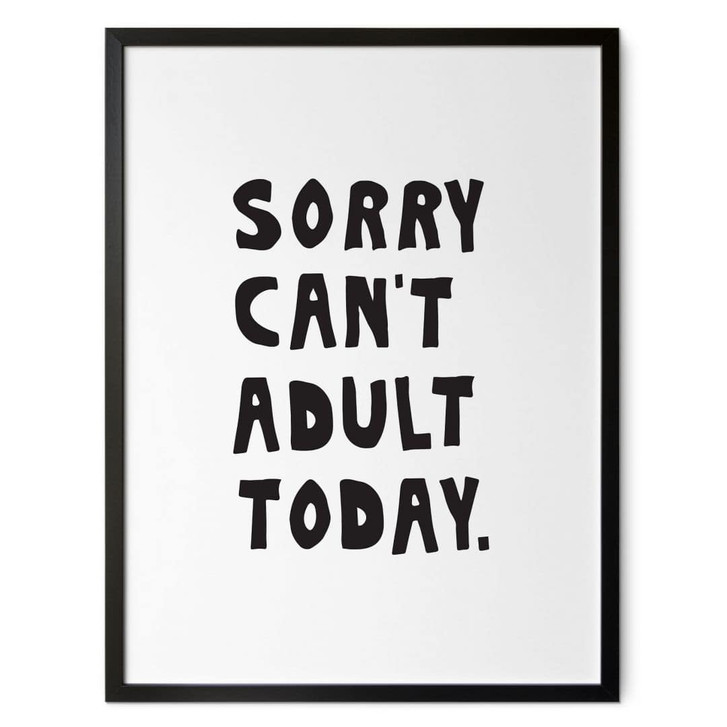Spruch Poster Sorry can't adult today - Kerr-Dineen - WA483251