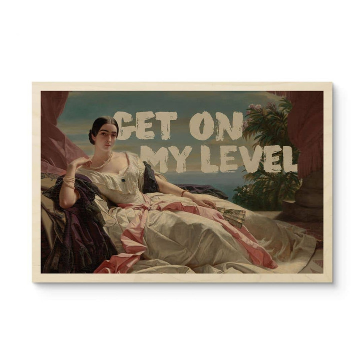 Holzbild Get on my level - Inspiriert von Winterhalter - Portrait of Leonilla - WA417043