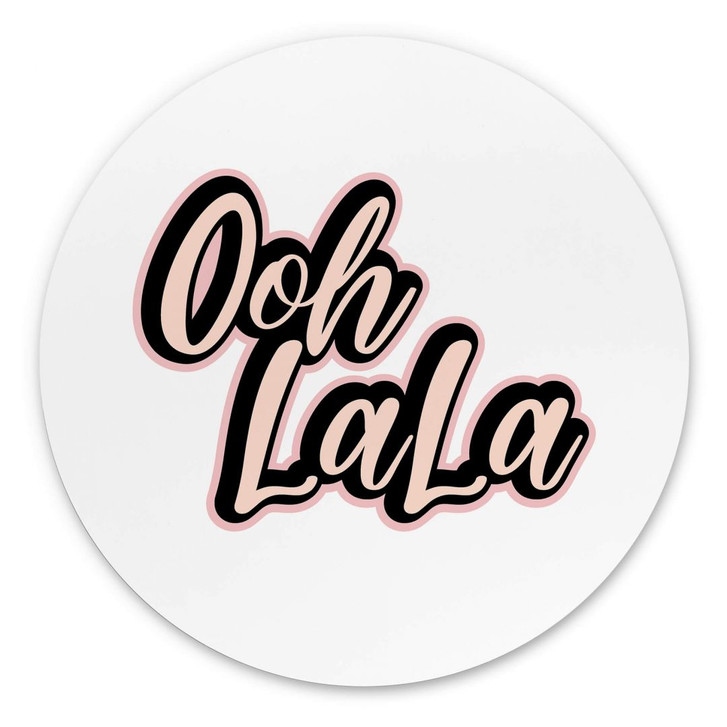 Alu-Dibond Wandbild Oh La La - Rund - WA394765
