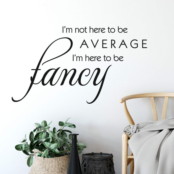 Wandtattoo I am here to be fancy - WA212201
