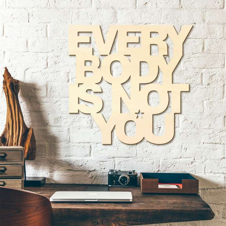 Holzbuchstaben Everybody is not you - WA132924