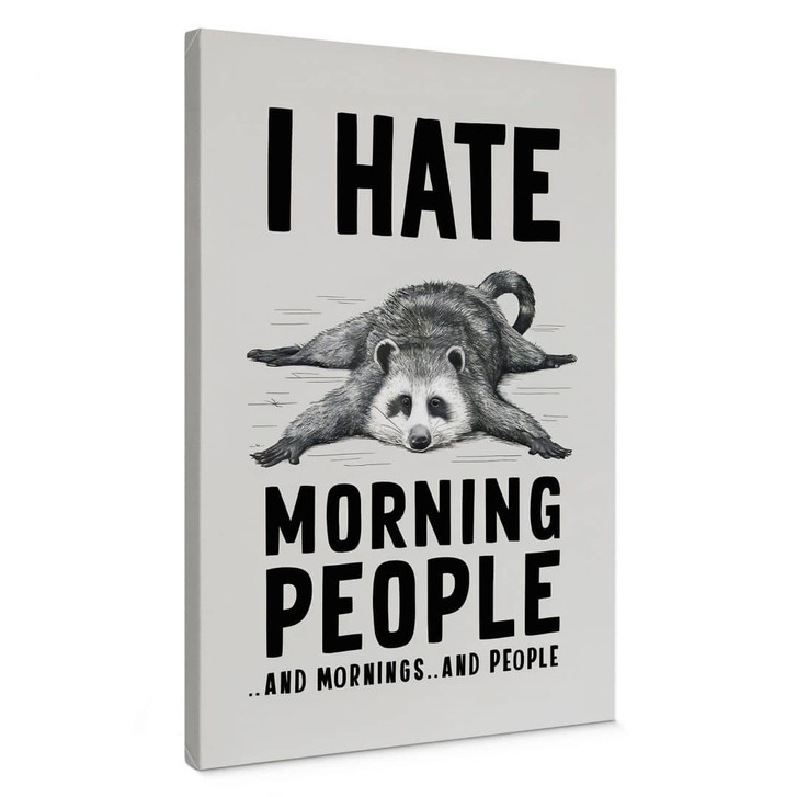 Leinwandbild I hate morning people - Waschbär - Magnusson - WA417204