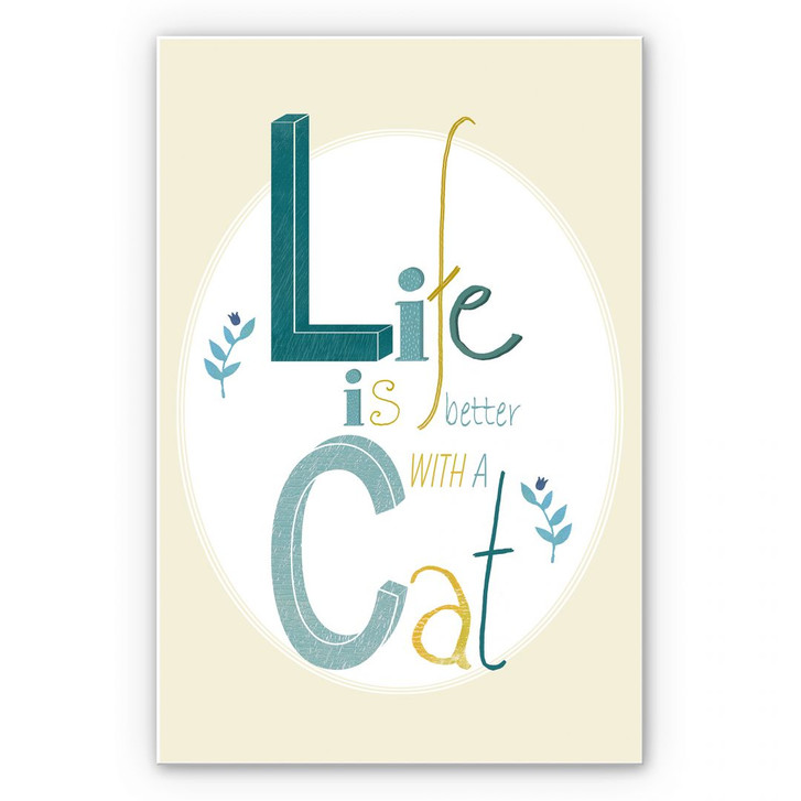 Wandbild Loske - Life is better with a Cat - WA194074