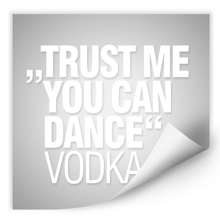 Wallprint - Trust me you can dance - WA181022