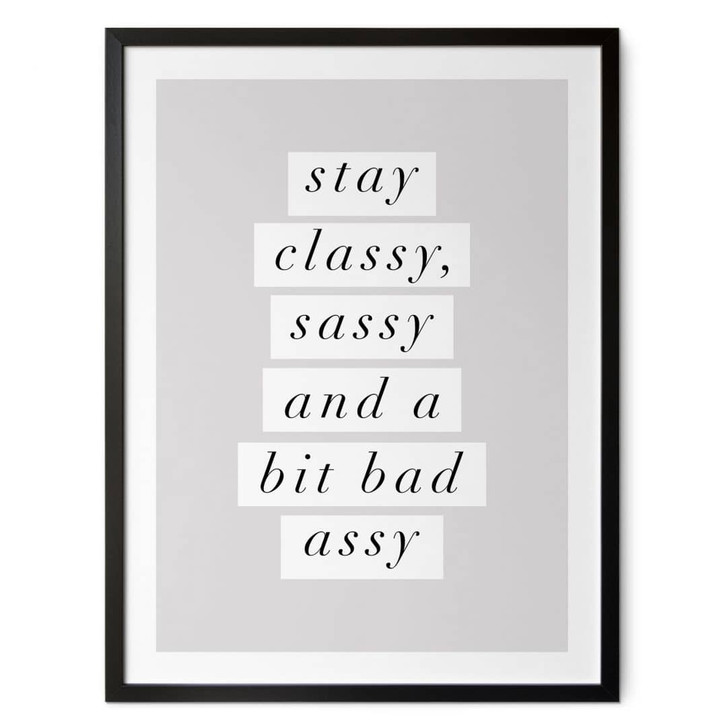 Poster Stay Classy Sassy and a Bit Bad Assy - Wilson - WA435858