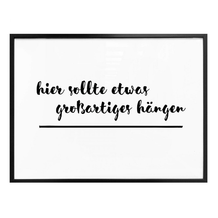 Poster Hier sollte etwas grossartiges hängen - WA161522